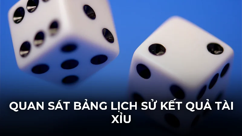 Cầu bệt tài xỉu - Dấu hiệu nhận biết và cách soi cầu 1 Quan sát bảng lịch sử kết quả tài xỉu