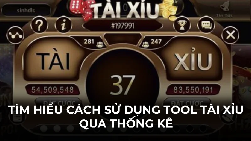 Tìm hiểu cách sử dụng tool tài xỉu qua thống kê