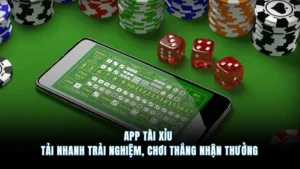 App tài xỉu - Tải nhanh trải nghiệm, chơi thắng nhận thưởng