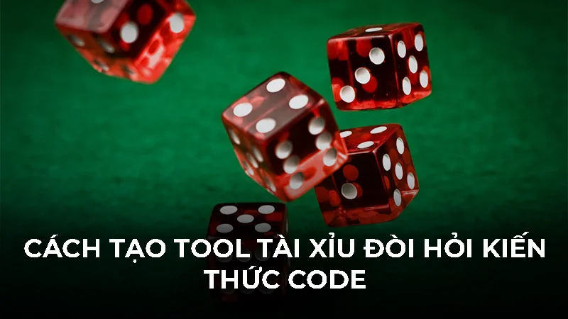 Cách tạo tool tài xỉu từ góc nhìn kỹ thuật của chuyên gia 2 Cách tạo tool tài xỉu đòi hỏi kiến thức code
