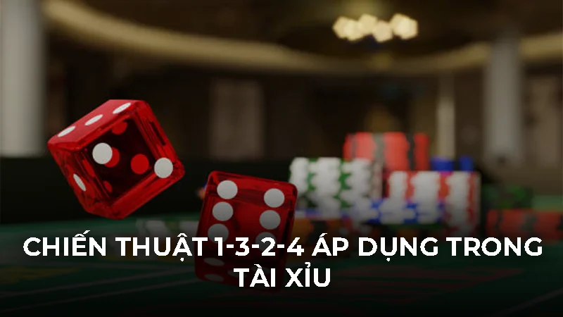 Chia sẻ cách đánh tài xỉu 1-3-2-4 hiệu quả nhất hiện nay 1 Chiến thuật 1-3-2-4 áp dụng trong tài xỉu