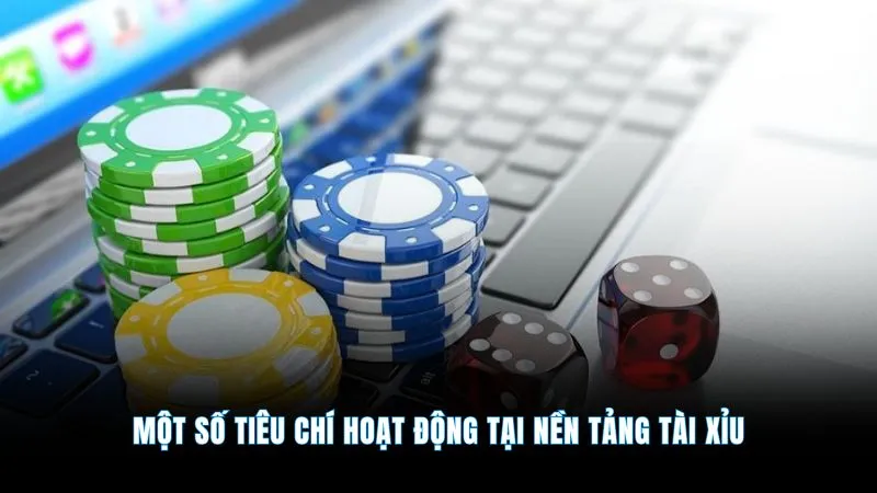 Giới thiệu nền tảng tài xỉu online trực tuyến top 1 2 Một số tiêu chí hoạt động tại nền tảng tài xỉu