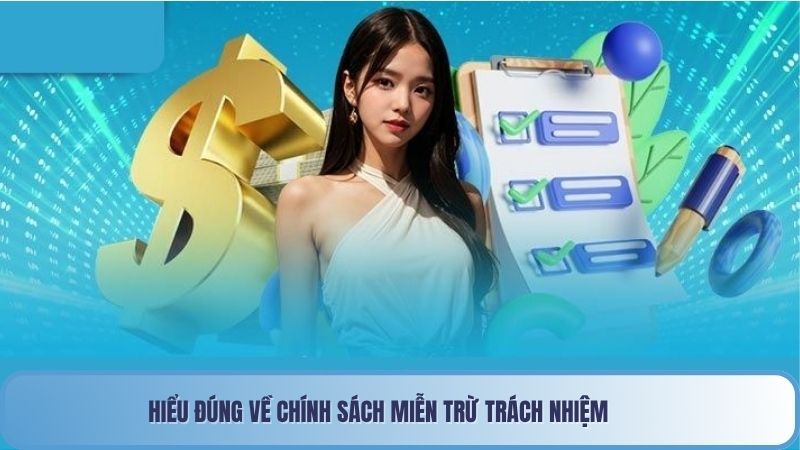 Miễn trừ trách nhiệm trong tài xỉu online - nền tảng an toàn 1 Hiểu đúng về chính sách miễn trừ trách nhiệm