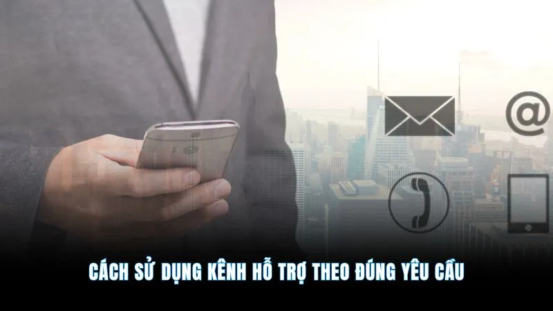 Liên hệ - Tổng hợp phương thức hỗ trợ hội viên 24/24 3 Cách sử dụng kênh hỗ trợ theo đúng yêu cầu