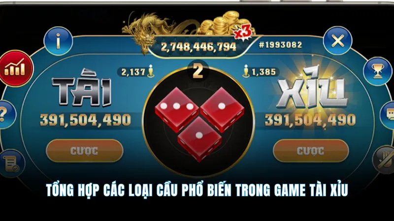 Trò chơi tài xỉu - Giải trí cực đã cược thắng cực dễ 2 Tổng hợp các loại cầu phổ biến trong game tài xỉu